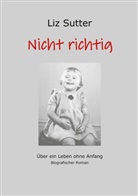 Liz Sutter - Nicht richtig