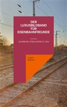 Logan Banner - Der Luxusbildband für Eisenbahnfreunde