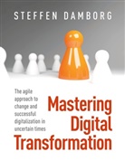 Steffen Damborg - Mastering Digital Transformation