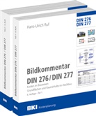Hans-Ulrich Ruf, BKI Baukosteninformationszentrum, BKI Baukosteninformationszentrum - BKI Bildkommentar DIN 276/277