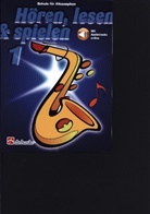 Jaap Kastelein, Michiel Oldenkamp - Hören, lesen & spielen, Schule für Altsaxophon. Bd.1