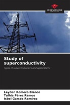 Isbel Garcés Ramírez, Talhía Pérez Ramos, Layden Romero Blanco - Study of superconductivity