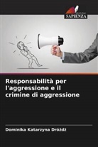 Dominika Katarzyna Dró¿d¿, Dominika Katarzyna Drózdz - Responsabilità per l'aggressione e il crimine di aggressione