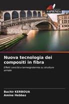 Amine HEBBAZ, Bachir Kerboua - Nuova tecnologia dei compositi in fibra