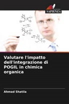 Ahmad Shatila - Valutare l'impatto dell'integrazione di POGIL in chimica organica