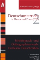 Olfert, Helena Olfert, Röber, Christa Röber, Winfried Ulrich - Schriftsprach- und Orthographieerwerb: Erstlesen, Erstschreiben