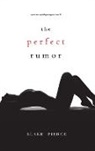 Blake Pierce - The Perfect Rumor (A Jessie Hunt Psychological Suspense Thriller-Book Nineteen)