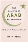 Ahmad Agbaria - Politics of Arab Authenticity