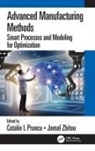 Catalin I. Pruncu, Catalin I. (Imperial College London Pruncu, Catalin I. Zbitou Pruncu, Jamal Zbitou, Catalin I. Pruncu, Jamal Zbitou... - Advanced Manufacturing Methods