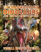 Dk - Extraordinary Dinosaurs and Other Prehistoric Life Visual Encyclopedia