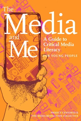  , Ben Boyington, Allison T Butler, Allison T. Butler, Nolan Higdon, Mickey Huff... - The Media and Me - A Guide to Critical Media Literacy for Young People