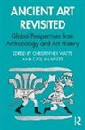 Christopher (Associate Professor Watts, Christopher (University of Waterloo Watts, Christopher Knappett Watts, Carl Knappett, Knappett Carl, Christopher Watts... - Ancient Art Revisited