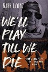 Mark Levine, Levine Mark - We''ll Play Till We Die