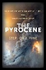 Stephen J. Pyne - Pyrocene