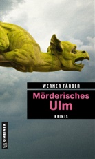 Werner Färber - Mörderisches Ulm