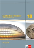 Johannes Biburger, Manfred Herbst, Christ Kestler - Lambacher Schweizer Mathematik 10. Ausgabe Bayern