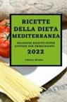 Paola Spada - RICETTE DELLA DIETA MEDITERRANEA 2022
