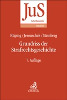 Markus Hirte, Günter Jerouschek, Hinrich Rüping, Geor Steinberg, Georg Steinberg - Grundriss der Strafrechtsgeschichte