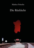 Markus Fritsche - Die Rückkehr