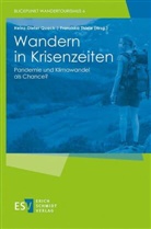 Heinz-Dieter Quack, Quack (Prof., Quack (Prof. Dr.), Heinz-Dieter Quack (Prof. Dr.), Franziska Thiele, Franziska Thiele (Dr. Dipl.-Geogr.)... - Wandern in Krisenzeiten