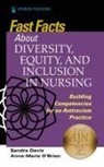 Sandra Davis, Anne Marie O'Brien, Anne-Marie O'Brien - Fast Facts About Diversity, Equity, and Inclusion in Nursing