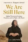 Margaret Atwood, Nahid Shahalimi - We Are Still Here