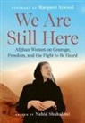 Margaret Atwood, Nahid Shahalimi - We Are Still Here