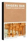Shigeru Ban, Hermann Blumen, Laura Britton, Paul Hawken, Vittorio Lovato - Shigeru Ban: Timber in Architecture