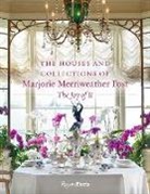 Kate Markert, Megan Martinelli, Megan J. Martinelli, Jason Speck, Rebecca L Tilles, Rebecca L. Tilles... - The Houses and Collections of Marjorie Merriweather Post