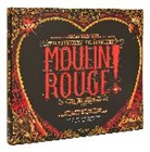 David Cote, John Logan, Baz Luhrmann, Alex Timbers - Moulin Rouge ! : The Musical