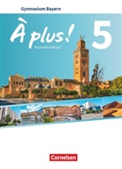 À plus ! - Französisch als 1. und 2. Fremdsprache - Bayern - Ausgabe 2017 - Band 5