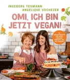 Ingeborg Tessmann, Angelique Vochezer - Omi, ich bin jetzt vegan!