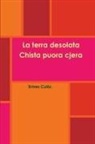 Ermes Culòs - La terra desolata / Chista puora cjera