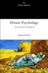 Sigmund Freud - Dream Psychology. Psychoanalysis for Beginners