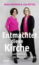 Lisa Kötter, Mesrian Kötter, Maria Mesrian - Entmachtet diese Kirche