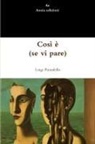 Luigi Pirandello - Così è (se vi pare)