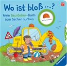 Kathrin Lena Orso, Jutta Wetzel - Wo ist bloß ...? - Mein Baustellen-Buch zum Sachen suchen