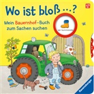 Kathrin Lena Orso, Jutta Wetzel - Wo ist bloß ...? - Mein Bauernhof-Buch zum Sachen suchen