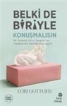 Lori Gottlieb - Belki de Biriyle Konusmalisin