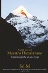 Sri M - Ascesi con un Maestro Himalayano