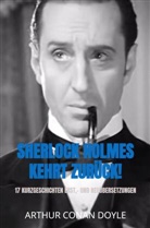 Arthur Conan Doyle, Arthur Conan Doyle - Sherlock Holmes kehrt zurück!