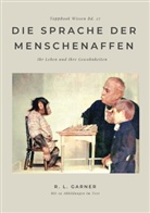R L Garner, R. L. Garner, R.L. Garner - Die Sprache der Menschenaffen