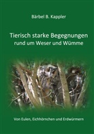 Bärbel B Kappler, Bärbel B. Kappler - Tierisch starke Begegnungen rund um Weser und Wümme