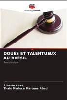 Alberto Abad, Thais Marluce Marques Abad - DOUÉS ET TALENTUEUX AU BRÉSIL