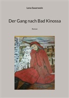 Lena Sauerwein - Der Gang nach Bad Kinossa