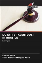 Alberto Abad, Thais Marluce Marques Abad - DOTATI E TALENTUOSI IN BRASILE