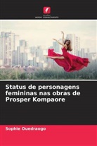 Sophie Ouedraogo - Status de personagens femininas nas obras de Prosper Kompaore
