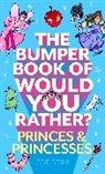 Joe Kerr, Kerr Joe - The Bumper Book of Would You Rather?: Princes and Princesses Edition