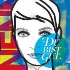 Du bist gut (Deluxe Edition) (Livre audio)