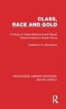 Frederick A Johnstone - Class, Race and Gold